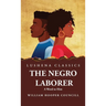 The Negro Laborer A Word to Him