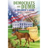 Democrats Are Dumb: A Children's Guide