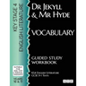 Dr Jekyll and Mr Hyde Vocabulary Guided Study Workbook: (KS4 English Literature: GCSE 9-1 Texts)