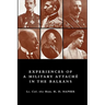 Experiences of a Military Attach in the Balkans, 1914 -1915