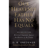 Our Heavenly Father Has No Equals: Historical Arguments Against the Doctrine of the Trinity
