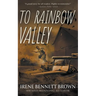 To Rainbow Valley: A YA Coming-Of-Age Novel