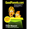 Goodparents.com: What Every Good Parent Should Know about the Internet [With *]