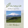 Circassia: Born to Be Free