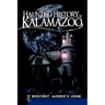 Haunted History of Kalamazoo