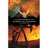 The Politics of the Global Oil Industry: An Introduction