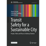 Transit Safety for a Sustainable City: People, Paths and Places in Railway Stations