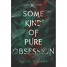 Some Kind of Pure Obsession