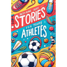 Inspiring Short Stories For Young Athletes: Motivational Stories Book for Young Sporting Heroes