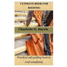 Ultimate Book for Roofing: Practical self guiding book to roof completely