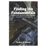 Finding the Fundamentals: The seven keys that freed me from my prison and can free you from yours
