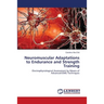 Neuromuscular Adaptations to Endurance and Strength Training