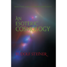 An Esoteric Cosmology: Evolution, Christ & Modern Spirituality (Cw 94)