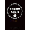 The Dream Enabler: Workbook