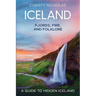 Iceland: Fjords, Fire, and Folklore: A Guide to Hidden Iceland