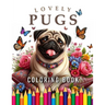 Lovely Pugs Coloring Book: For Adults & Children