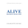 Alive: Hijacked by the Holy Spirit