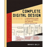 Complete Digital Design: A Comprehensive Guide to Digital Electronics and Computer System Architecture