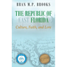 The Republic of East Florida: Culture, Faith, and Lore