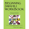 Beginning Swahili Workbook: Mazoezi YA Wanafunzi Wa Mwaka Wa Kwanza