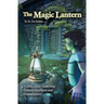 The Magic Lantern: A Fable about Leadership, Personal Excellence, and Empowerment