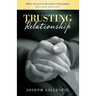 Trusting Relationship: How to Live in Intimacy with Jesus, Revised Edition
