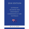 Australian Securities and Investments Commission Act 2001 (Australia) (2018 Edition)