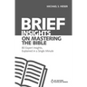 The Brief Insights on Mastering the Bible: 80 Expert Insights, Explained in a Single Minute