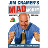 Jim Cramer's Mad Money: Watch Tv, Get Rich