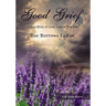 The Good Grief: A True Story of Love, Loss and New Life