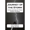 Journey of the Storm: A Collection of True Short Stories
