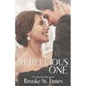 Rebellious One: A Romance