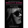 Molly's Game [Movie Tie-In]: The True Story of the 26-Year-Old Woman Behind the Most Exclusive, High-Stakes Underground Poker Game in the World