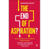 The End of Aspiration?: Social Mobility and Our Children's Fading Prospects