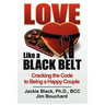 Love Like a Black Belt: Cracking the Code to Being a Happy Couple