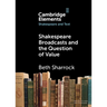 Shakespeare Broadcasts and the Question of Value