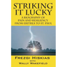 Striking it Lucky: A Biography Of Pain And Resilience From Eritrea To St. Paul