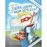 What Does Super Jonny Do When Mom Gets Sick? 2nd US Edition: Recommended by Teachers and Health Professionals