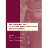 The Construction of Mental Representations During Reading