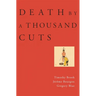 Death by a Thousand Cuts