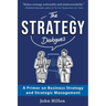 The Strategy Dialogues: A Primer on Business Strategy and Strategic Management