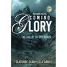 Preparing for the Coming Glory: The Valley of Dry Bones