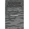 Shadow Catching: Poems of Existential Peering