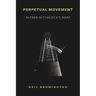 Perpetual Movement: Alfred Hitchcock's Rope
