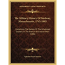 The Military History Of Medway, Massachusetts, 1745-1885: Containing The Names Of The Inhabitant Soldiers In The French And Indian Wars (1886)