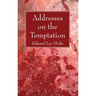 Addresses on the Temptation
