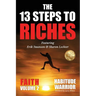 The 13 Steps To Riches: Habitude Warrior Volume 2: FAITH with Sharon Lechter