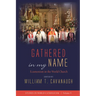 Gathered in My Name: Ecumenism in the World Church