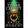 Tender Cruelty