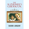 The Alzheimer's Guidebook